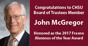 Congratulations to CHSU Board of Trustees Member, John McGregor Honored as the 2017 Fresno Alumnus of the Year Award by Hastings College