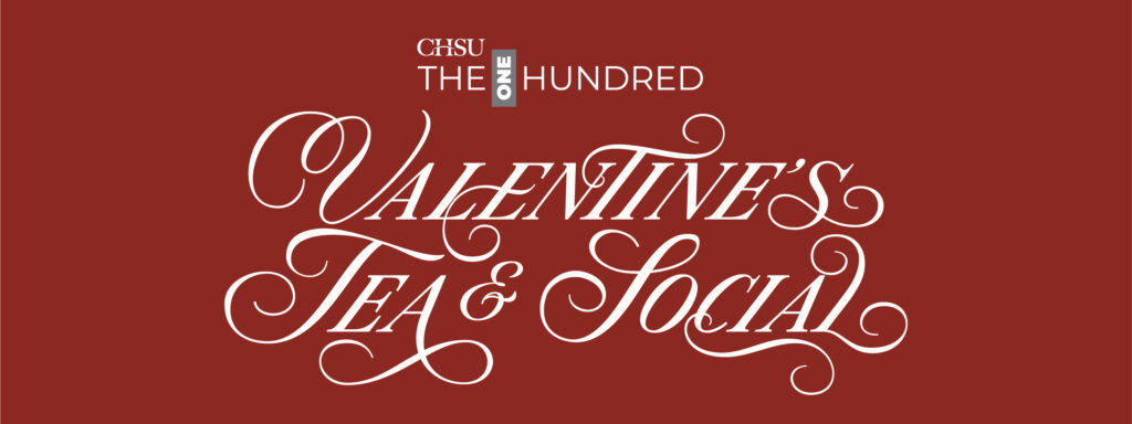 CHSU The One Hundred Valentine's Tea & Social